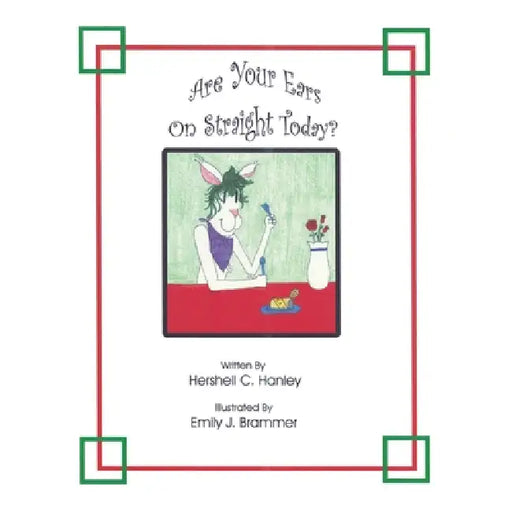 Are Your Ears on Straight Today?: Children's Day at the Library by Hershell C. Hanley, Emily J. Brammer