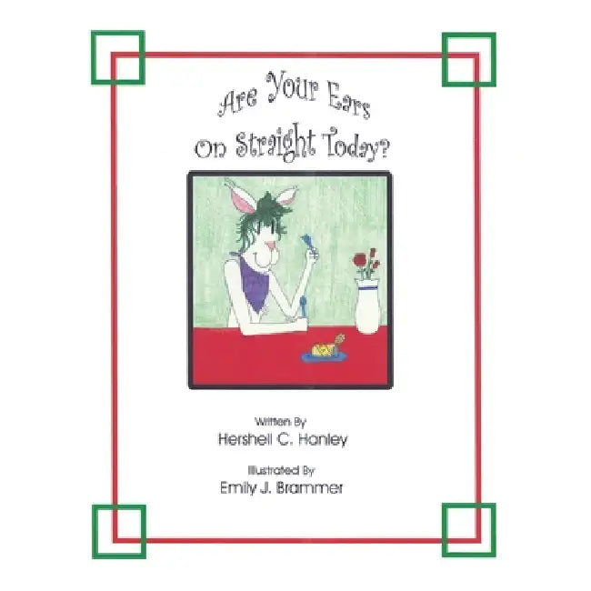 Are Your Ears on Straight Today?: Children's Day at the Library by Hershell C. Hanley, Emily J. Brammer