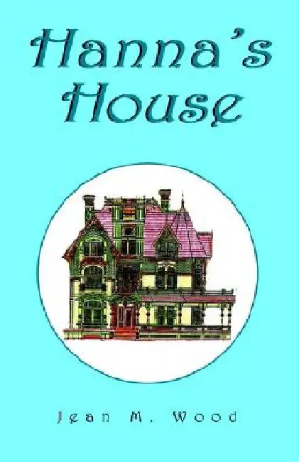 Hanna's House by Jean M. Wood