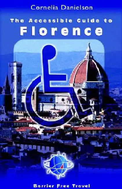 The Accessible Guide to Florence by Cornelia Danielson