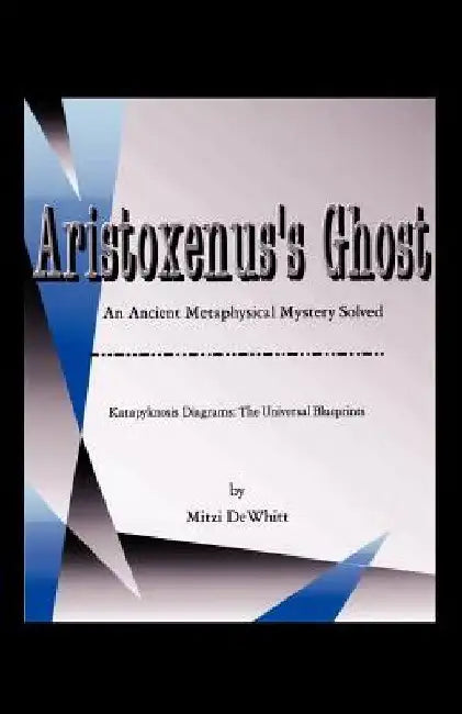Aristoxenus's Ghost by Mitzi Dewhitt