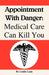 Appointment with Danger: Medical Care Can Kill You by Louise Lane