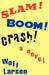 Slam ! Boom ! Crash ! by Wolf Larsen