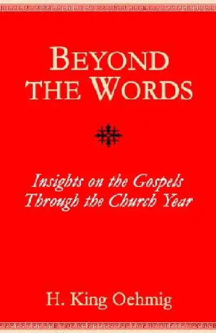 Beyond the Words by H. King Oehmig