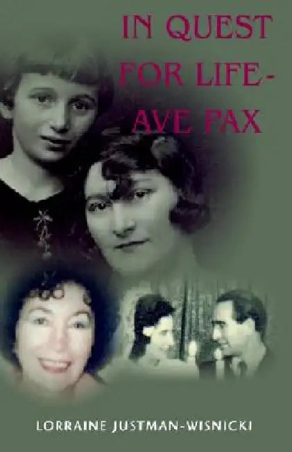 In Quest For Life Ave Pax by Lorraine Justman-Wisnicki