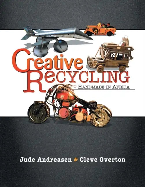 Creative Recycling: Handmade in Africa by Jude Andreasen, Cleve Overton