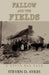 Fallow Are the Fields by Steven D. Ayres