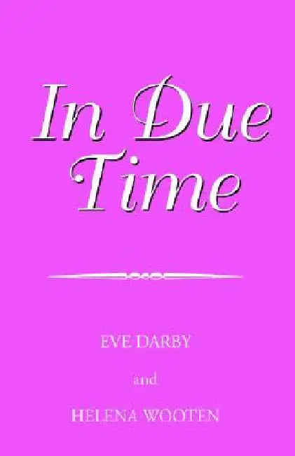 In Due Time by Eve Darby and Helena Wooten