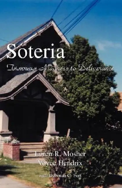 Soteria by Loren R. Mosher Voyce Hendrix Fort