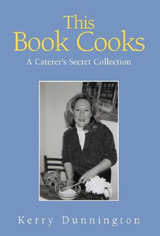 This Book Cooks by Kerry Dunnington