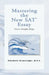 Mastering the New SAT Essay by Elizabeth Drumwright Drumwright Mfa