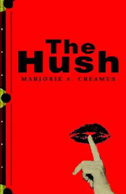 The Hush by Marjorie A. Creamer