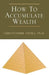 How to Accumulate Wealth by Christopher Chima