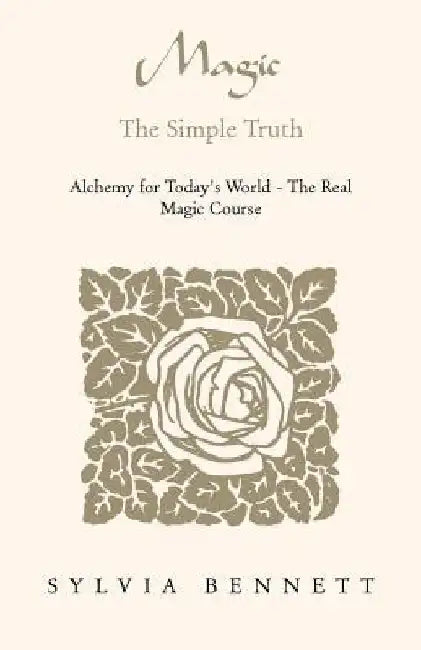 Magic...the Simple Truth by Sylvia Bennett