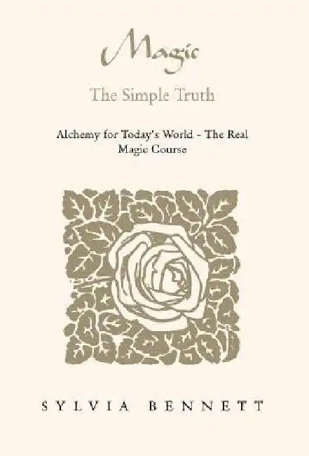 Magic...the Simple Truth by Sylvia Bennett