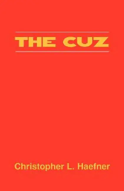 The Cuz by Christopher L. Haefner