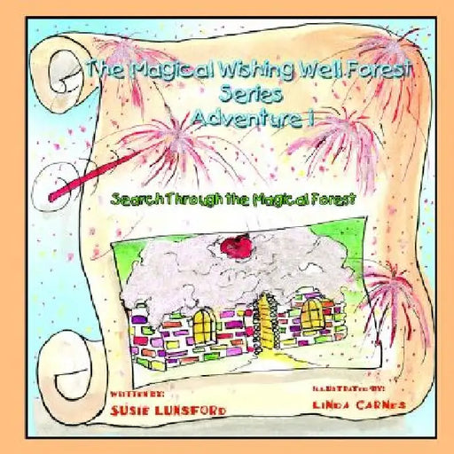 Magical Wishing Well Forest Adventure 1: Search Through the Magical Forest by Susie Lunsford