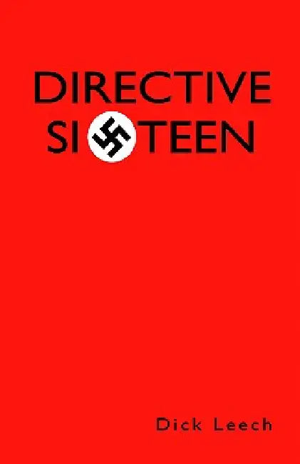 Directive Sixteen by Dick Leech