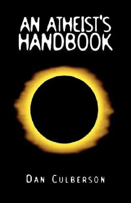 An Atheist's Handbook by Dan Culberson