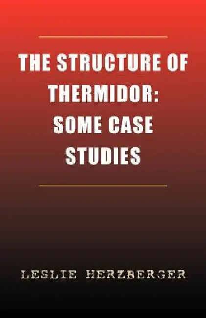 The Structure of Thermidor: Some Case Studies by Leslie Herzberger