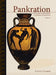 Pankration - An Olympic Combat Sport, Volume I: An Illustrated Reconstruction by Andreas V. Georgiou