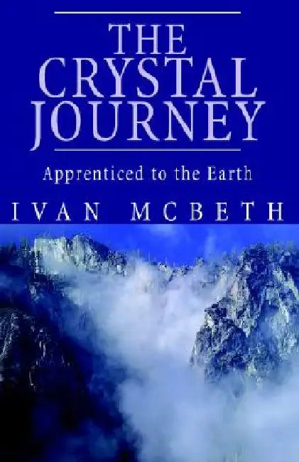 The Crystal Journey: The Crystal Journey by Ivan McBeth