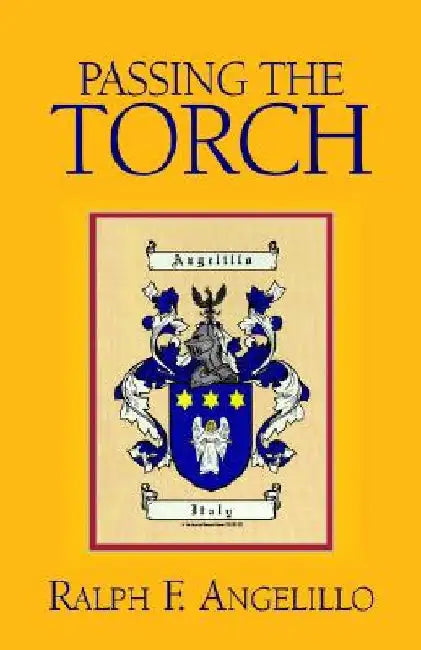Passing the Torch by Ralph F. Angelillo