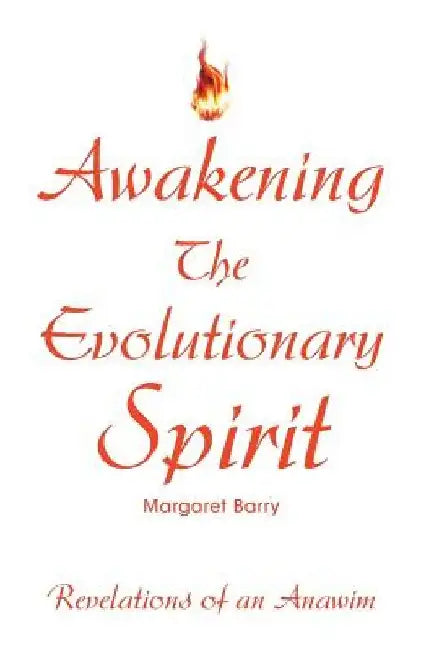 Awakening The Evolutionary Spirit by Margaret Barry