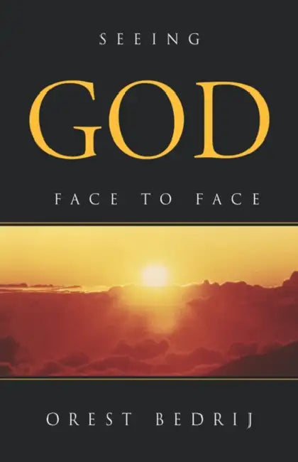 Seeing God Face to Face by Orest Bedrij