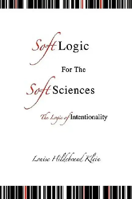 Soft Logic for the Soft Sciences or the Logic by Louise Hildebrand Klein