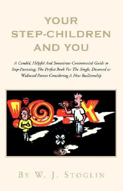 Your Step-Children and You by W. J. Stoglin