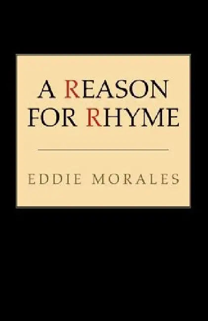 A Reason for Rhyme by Eddie Morales