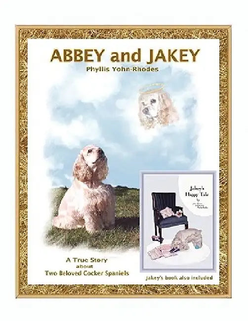 Abbey and Jakey: Book Also Includes ''Jakey's Happy Tale'' by Phyllis Yohn-Rhodes