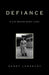 Defiance: A Life Behind Enemy Lines by Henry Lebrecht