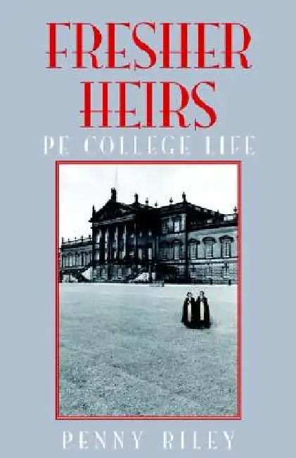 Fresher Heirs by Penny Riley