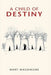 A Child of Destiny by Mary Magdalene