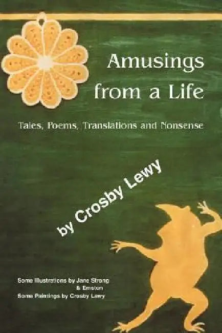 Amusings from a Life by Lewy Crosby Lewy