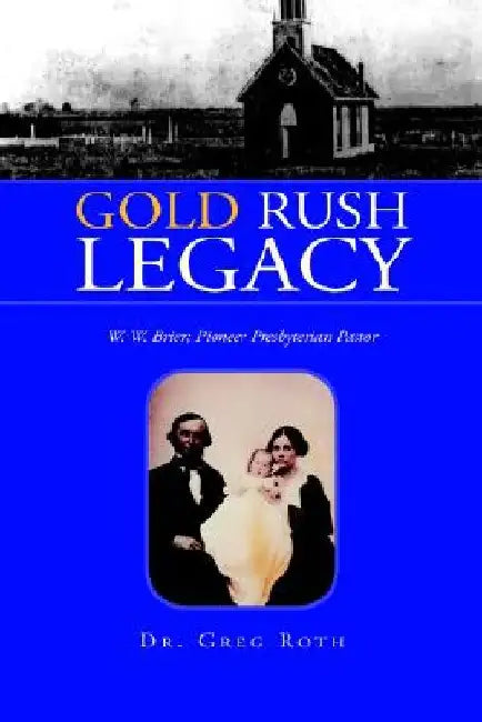 Gold Rush Legacy by Greg Roth