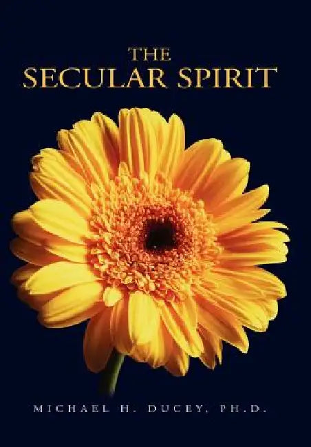 The Secular Spirit by Michael Ducey