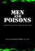 Men and Poisons: The Edgewood Volunteers and the Army Chemical Warfare Research Program by Jr. Bowers Malcolm Baker