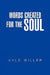 Words Created for the Soul by Kyle Miller