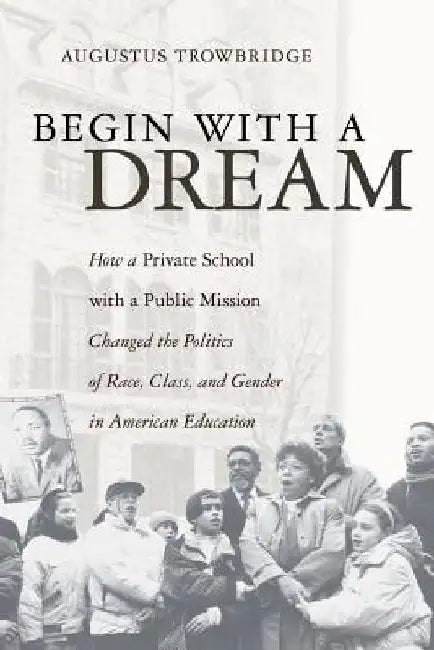 Begin with a Dream by Augustus Trowbridge