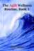 The Agili Wellness Routine, Book 1 by Ofer Agam