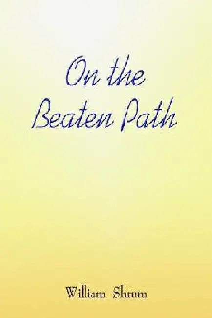 On the Beaten Path by William Shrum
