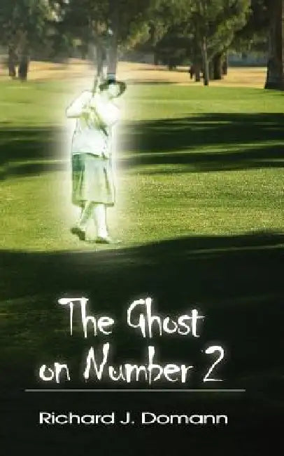 The Ghost on Number 2 by Richard J. Domann