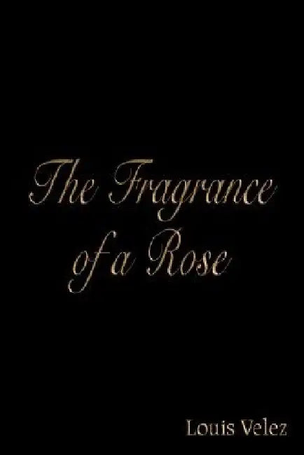 The Fragrance of a Rose by Louis Velez