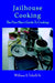 Jailhouse Cooking: The Poor Mans Guide To Cooking by Sr. Tribelli William A.