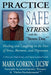 Practice Safe Stress by Mark Gorkin