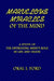 Marvelous Miracles of the Mind: A Study of the Entreating Mind's Role in Life and Death by Oral I. Ford