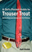 A Girl's Pocket Guide to Trouser Trout: Reflections on Dating and Fly-Fishing by Gail Rubin